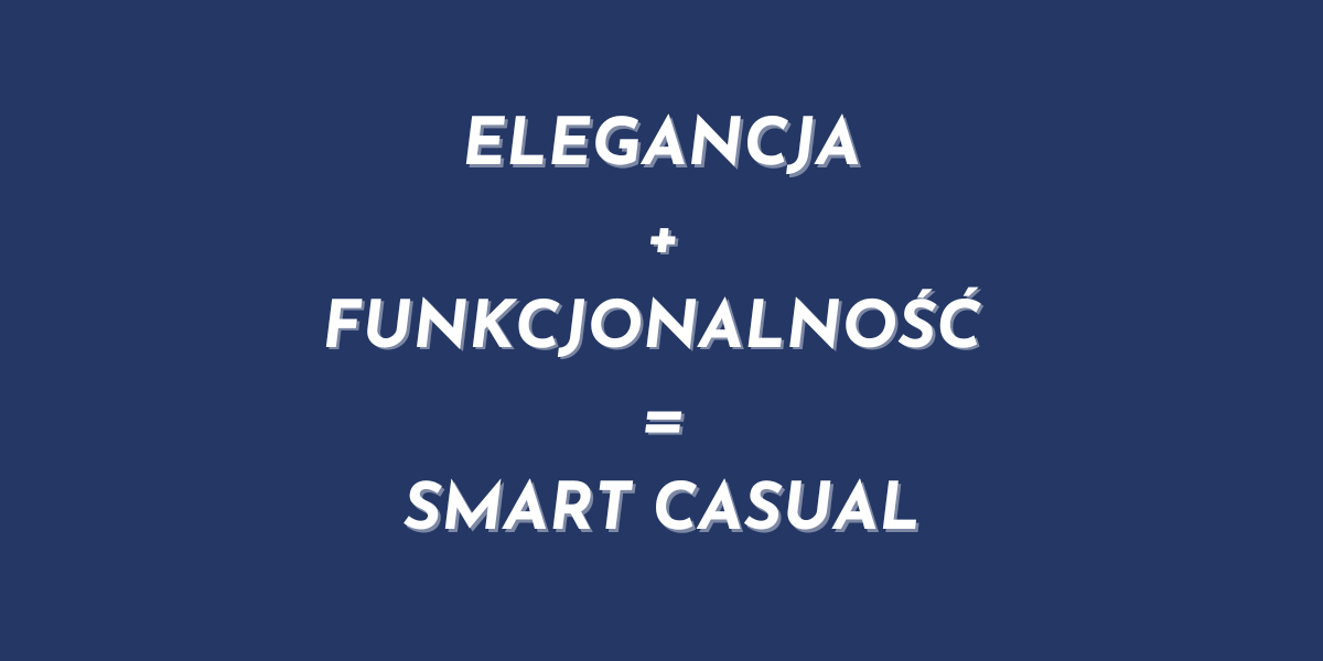 Smart casual w pracy – stylowy kompromis między elegancją a wygodą